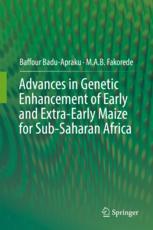 Advances In Genetic Enhancement Of Early And Extraearly Maize For Subsaharan Africa 1st Edition Baffour Baduapraku