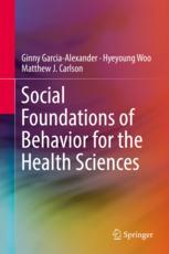 Social Foundations Of Behavior For The Health Sciences 1st Edition Ginny Garciaalexander