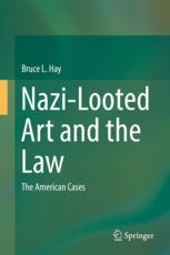 Nazilooted Art And The Law The American Cases 1st Edition Bruce L Hay Auth