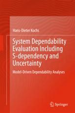 System Dependability Evaluation Including Sdependency And Uncertainty Modeldriven Dependability Analyses 1st Edition Hansdieter Kochs Auth