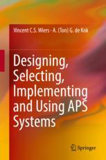 Designing Selecting Implementing And Using Aps Systems 1st Edition Vincent C S Wiers
