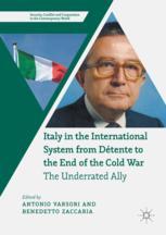 Italy In The International System From Dtente To The End Of The Cold War The Underrated Ally 1st Edition Antonio Varsori