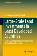 Largescale Land Investments In Least Developed Countries Legal Conflicts Between Investment And Human Rights Protection 1st Edition Luis Toms Montilla Fernndez Auth