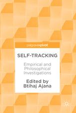 Selftracking Empirical And Philosophical Investigations 1st Edition Btihaj Ajana Eds