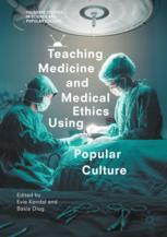 Teaching Medicine And Medical Ethics Using Popular Culture 1st Edition Evie Kendal