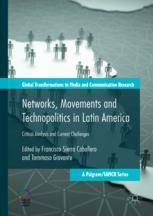 Networks Movements And Technopolitics In Latin America Critical Analysis And Current Challenges 1st Edition Francisco Sierra Caballero