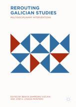 Rerouting Galician Studies Multidisciplinary Interventions 1st Edition Benita Sampedro Vizcaya