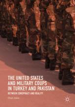 The United States And Military Coups In Turkey And Pakistan Between Conspiracy And Reality 1st Edition Mer Aslan Auth