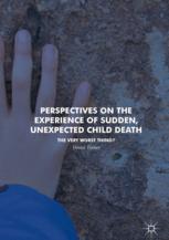 Perspectives On The Experience Of Sudden Unexpected Child Death The Very Worst Thing 1st Edition Denise Turner Auth
