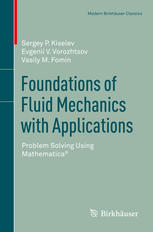 Foundations Of Fluid Mechanics With Applications Problem Solving Using Mathematica 1st Edition Sergey P Kiselev