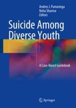 Suicide Among Diverse Youth A Casebased Guidebook 1st Edition Andres J Pumariega