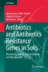 Antibiotics And Antibiotics Resistance Genes In Soils Monitoring Toxicity Risk Assessment And Management 1st Edition Muhammad Zaffar Hashmi