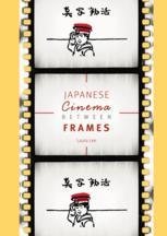 Japanese Cinema Between Frames 1st Edition Laura Lee