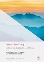 Impact Investing Instruments Mechanisms And Actors 1st Edition Wolfgang Spiessknafl