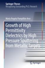 Growth Of High Permittivity Dielectrics By High Pressure Sputtering From Metallic Targets 1st Edition Mara Ngela Pampilln Arce