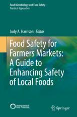 Food Safety For Farmers Markets A Guide To Enhancing Safety Of Local Foods 1st Edition Judy A Harrison Eds