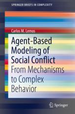 Agentbased Modeling Of Social Conflict From Mechanisms To Complex Behavior 1st Edition Carlos M Lemos Auth
