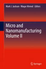 Micro And Nanomanufacturing Volume Ii 1st Edition Mark J Jackson