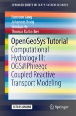 Opengeosys Tutorial Computational Hydrology Iii Ogsiphreeqc Coupled Reactive Transport Modeling 1st Edition Eunseon Jang Et Al