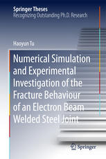 Numerical Simulation And Experimental Investigation Of The Fracture Behaviour Of An Electron Beam Welded Steel Joint 1st Edition Haoyun Tu Auth