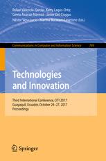 Technologies And Innovation Third International Conference Citi 2017 Guayaquil Ecuador October 2427 2017 Proceedings 1st Edition Rafael Valenciagarca Et Al Eds