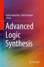 Advanced Logic Synthesis 1st Edition Andr Incio Reis Rolf Drechsler Eds
