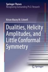 Dualities Helicity Amplitudes And Little Conformal Symmetry 1st Edition Kitran Macey M Colwell Auth