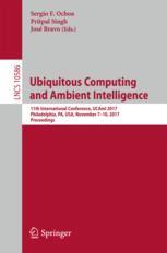 Ubiquitous Computing And Ambient Intelligence 11th International Conference Ucami 2017 Philadelphia Pa Usa November 710 2017 Proceedings 1st Edition Sergio F Ochoa