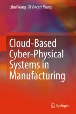 Cloudbased Cyberphysical Systems In Manufacturing 1st Edition Lihui Wang