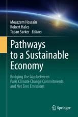 Pathways To A Sustainable Economy Bridging The Gap Between Paris Climate Change Commitments And Net Zero Emissions 1st Edition Moazzem Hossain