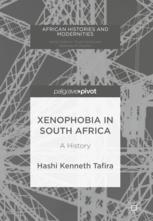 Xenophobia In South Africa A History 1st Edition Hashi Kenneth Tafira Auth