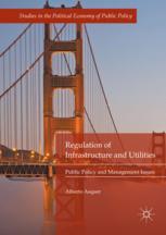 Regulation Of Infrastructure And Utilities Public Policy And Management Issues 1st Edition Alberto Asquer Auth