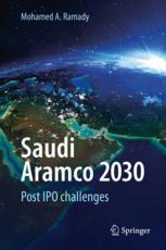 Saudi Aramco 2030 Post Ipo Challenges 1st Edition Mohamed A Ramady Auth