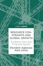 Resource Constraints And Global Growth Evidence From The Financial Sector 1st Edition Efundem Agboraw