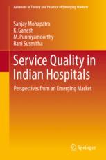 Service Quality In Indian Hospitals Perspectives From An Emerging Market 1st Edition Sanjay Mohapatra