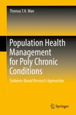 Population Health Management For Poly Chronic Conditions Evidencebased Research Approaches 1st Edition Thomas Th Wan Auth
