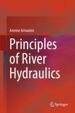 Principles Of River Hydraulics 1st Edition Aronne Armanini