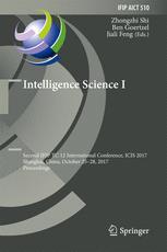 Intelligence Science I Second Ifip Tc 12 International Conference Icis 2017 Shanghai China October 2528 2017 Proceedings 1st Edition Zhongzhi Shi