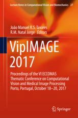 Vipimage 2017 Proceedings Of The Vi Eccomas Thematic Conference On Computational Vision And Medical Image Processing Porto Portugal October 1820 2017 1st Edition Joo Manuel Rs Tavares