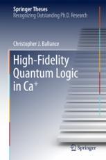 Highfidelity Quantum Logic In Ca 1st Edition Christopher J Ballance Auth