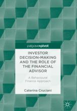 Investor Decisionmaking And The Role Of The Financial Advisor A Behavioural Finance Approach 1st Edition Caterina Cruciani Auth