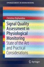 Signal Quality Assessment In Physiological Monitoring State Of The Art And Practical Considerations 1st Edition Christina Orphanidou Auth
