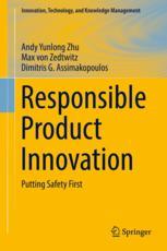Responsible Product Innovation Putting Safety First 1st Edition Andy Yunlong Zhu