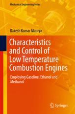 Characteristics And Control Of Low Temperature Combustion Engines Employing Gasoline Ethanol And Methanol 1st Edition Rakesh Kumar Maurya