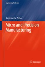 Micro And Precision Manufacturing 1st Edition Kapil Gupta Eds