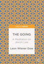 The Going A Meditation On Jewish Law 1st Edition Leon Wiener Dow Auth