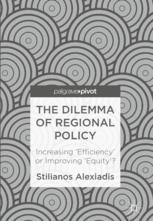 The Dilemma Of Regional Policy Increasing Efficiency Or Improving Equity 1st Edition Stilianos Alexiadis Auth