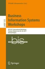 Business Information Systems Workshops Bis 2017 International Workshops Pozna Poland June 2830 2017 Revised Papers 1st Edition Witold Abramowicz Eds