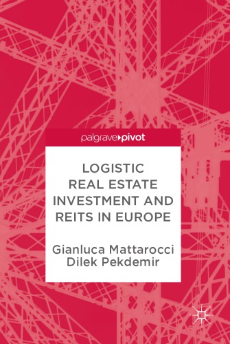 Logistic Real Estate Investment And Reits In Europe 1st Edition Gianluca Mattarocci
