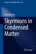 Skyrmions In Condensed Matter 1st Edition Jung Hoon Han Auth